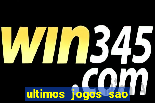 ultimos jogos sao paulo x corinthians